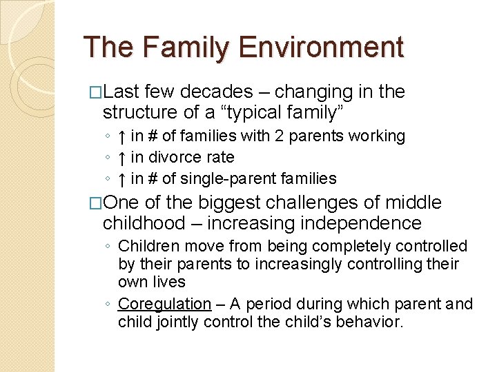 The Family Environment �Last few decades – changing in the structure of a “typical