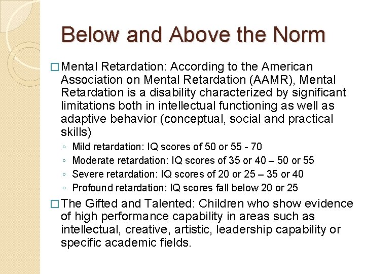 Below and Above the Norm � Mental Retardation: According to the American Association on