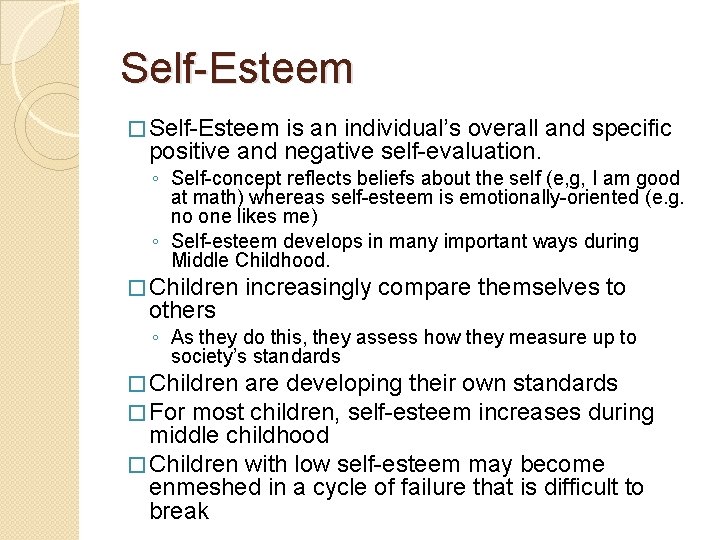 Self-Esteem � Self-Esteem is an individual’s overall and specific positive and negative self-evaluation. ◦