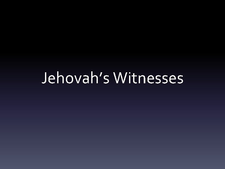 Jehovah’s Witnesses 