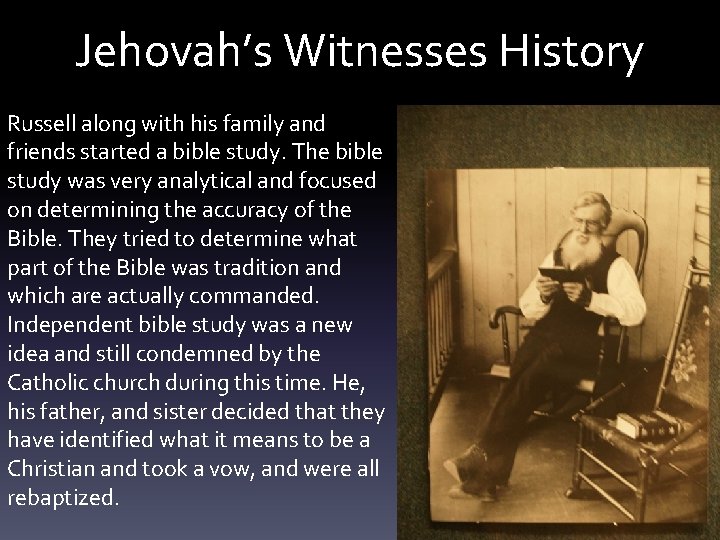 Jehovah’s Witnesses History Russell along with his family and friends started a bible study.