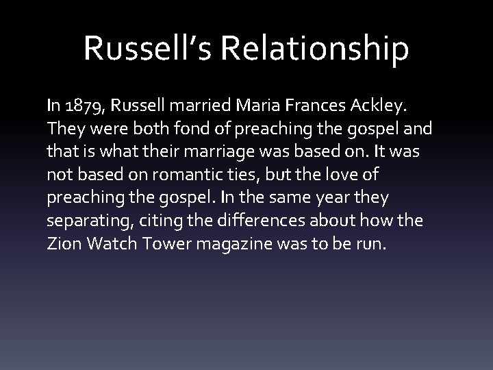 Russell’s Relationship In 1879, Russell married Maria Frances Ackley. They were both fond of