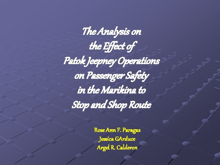 The Analysis on the Effect of Patok Jeepney Operations on Passenger Safety in the