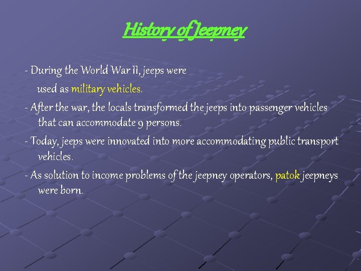 History of Jeepney - During the World War II, jeeps were used as military