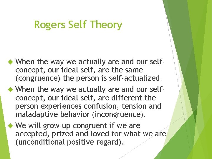Rogers Self Theory When the way we actually are and our selfconcept, our ideal