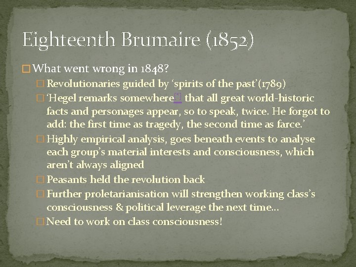 Eighteenth Brumaire (1852) � What went wrong in 1848? � Revolutionaries guided by ‘spirits