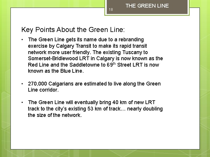 18 THE GREEN LINE Key Points About the Green Line: • The Green Line