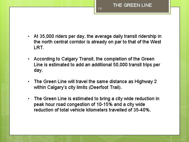 19 THE GREEN LINE • At 35, 000 riders per day, the average daily