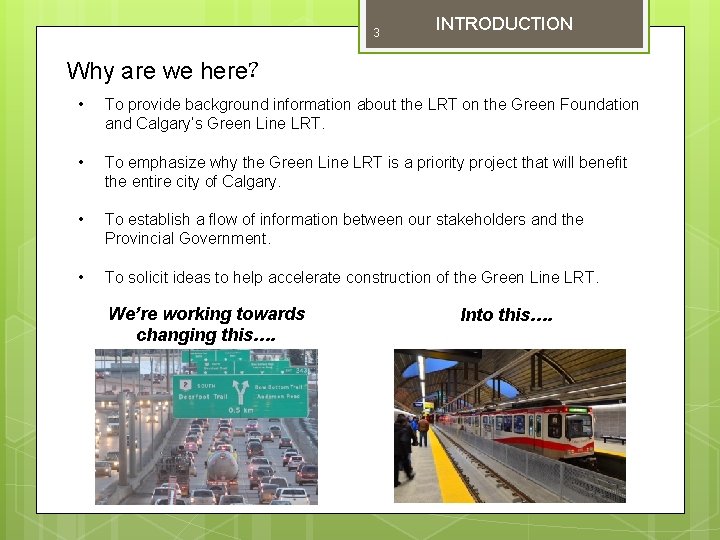 3 INTRODUCTION Why are we here? • To provide background information about the LRT