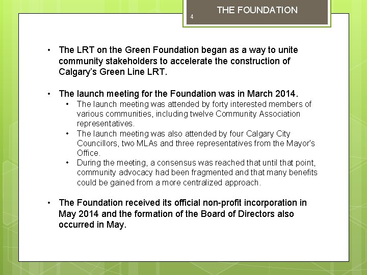 4 THE FOUNDATION • The LRT on the Green Foundation began as a way