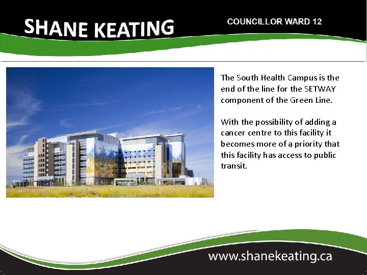 The South Health Campus is the end of the line for the SETWAY component