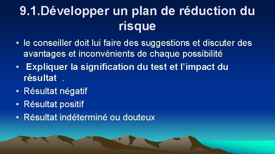 9. 1. Développer un plan de réduction du risque • le conseiller doit lui