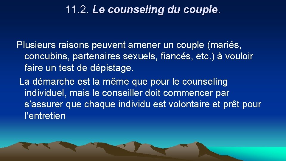 11. 2. Le counseling du couple. Plusieurs raisons peuvent amener un couple (mariés, concubins,