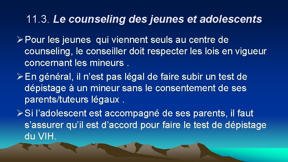 11. 3. Le counseling des jeunes et adolescents Ø Pour les jeunes qui viennent