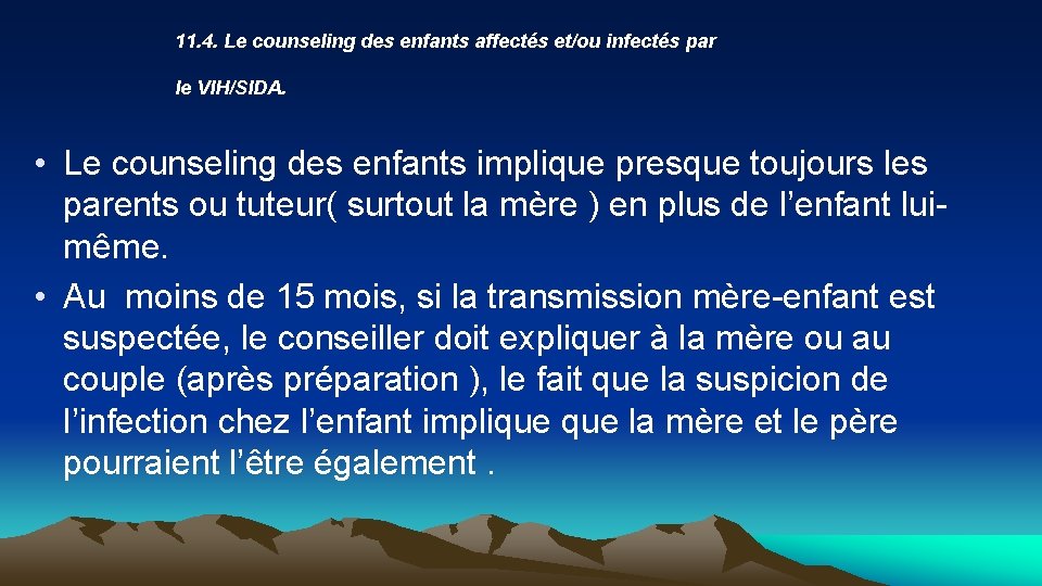 11. 4. Le counseling des enfants affectés et/ou infectés par le VIH/SIDA. • Le