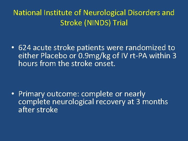 National Institute of Neurological Disorders and Stroke (NINDS) Trial • 624 acute stroke patients