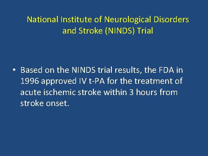 National Institute of Neurological Disorders and Stroke (NINDS) Trial • Based on the NINDS National Institute of Neurological Disorders and Stroke (NINDS) Trial • Based on the NINDS