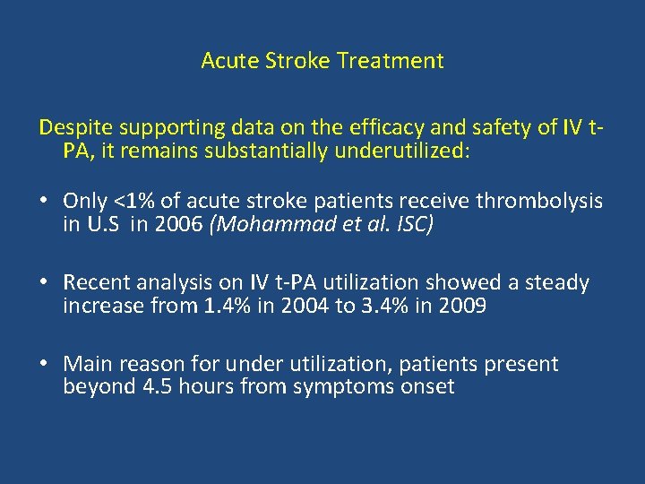 Acute Stroke Treatment Despite supporting data on the efficacy and safety of IV t