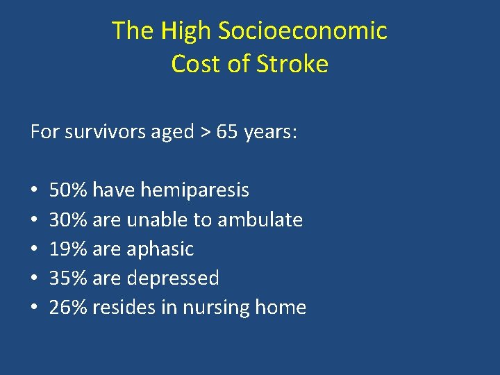 The High Socioeconomic Cost of Stroke For survivors aged > 65 years: • •