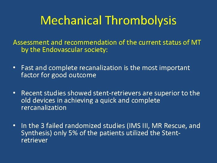 Mechanical Thrombolysis Assessment and recommendation of the current status of MT by the Endovascular