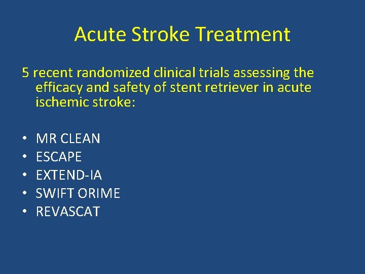 Acute Stroke Treatment 5 recent randomized clinical trials assessing the efficacy and safety of