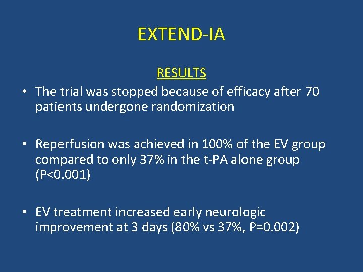 EXTEND IA RESULTS • The trial was stopped because of efficacy after 70 patients