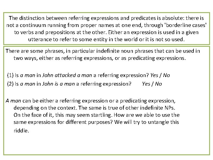 The distinction between referring expressions and predicates is absolute: there is not a continuum