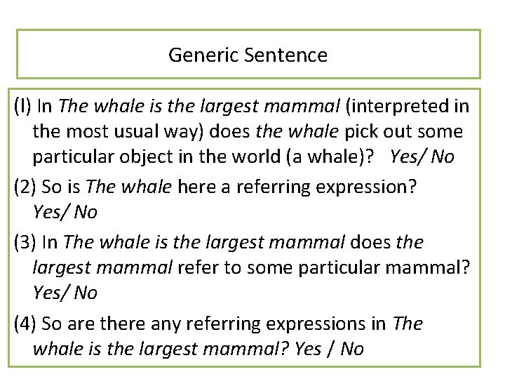 Generic Sentence (l) In The whale is the largest mammal (interpreted in the most