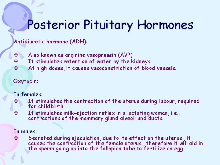 Posterior Pituitary Hormones Antidiuretic hormone (ADH): T T T Also known as arginine vasopressin