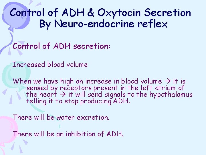 Control of ADH & Oxytocin Secretion By Neuro-endocrine reflex Control of ADH secretion: Increased