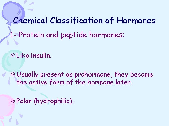 Chemical Classification of Hormones 1 - Protein and peptide hormones: T Like insulin. T