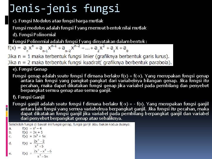 Jenis-jenis fungsi c). Fungsi Modulus atau fungsi harga mutlak Fungsi modulus adalah fungsi f