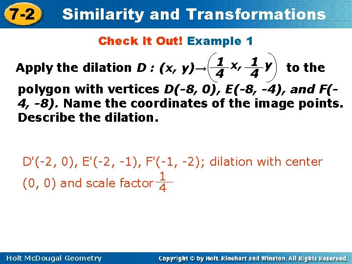 7 -2 Similarity and Transformations Check It Out! Example 1 1 x, 1 y