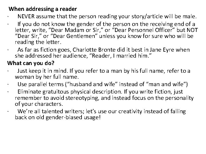When addressing a reader · NEVER assume that the person reading your story/article will