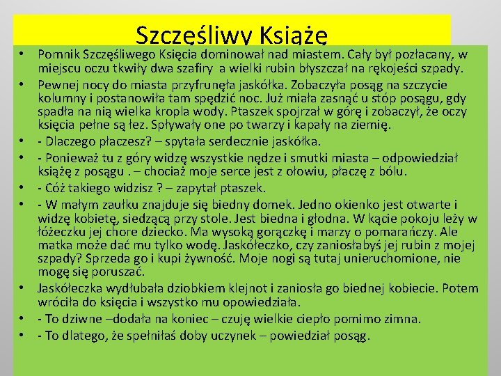 Szczęśliwy Książę • Pomnik Szczęśliwego Księcia dominował nad miastem. Cały był pozłacany, w miejscu