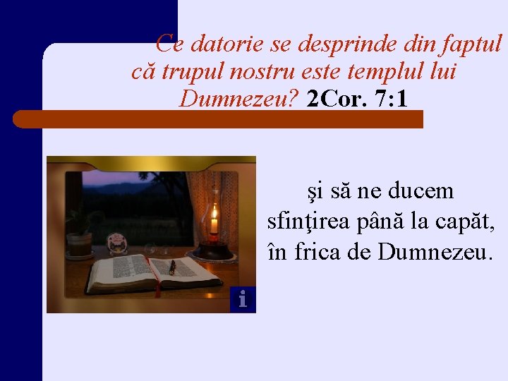 Ce datorie se desprinde din faptul că trupul nostru este templul lui Dumnezeu? 2