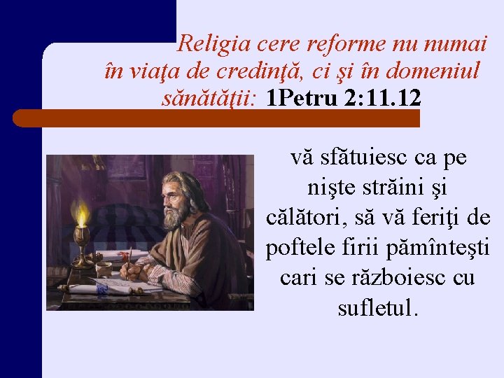 Religia cere reforme nu numai în viaţa de credinţă, ci şi în domeniul sănătăţii: