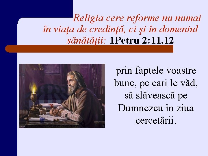 Religia cere reforme nu numai în viaţa de credinţă, ci şi în domeniul sănătăţii: