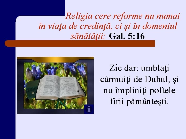 Religia cere reforme nu numai în viaţa de credinţă, ci şi în domeniul sănătăţii: