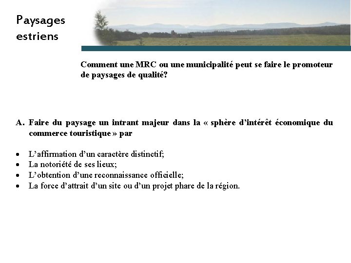 Paysages estriens Comment une MRC ou une municipalité peut se faire le promoteur de