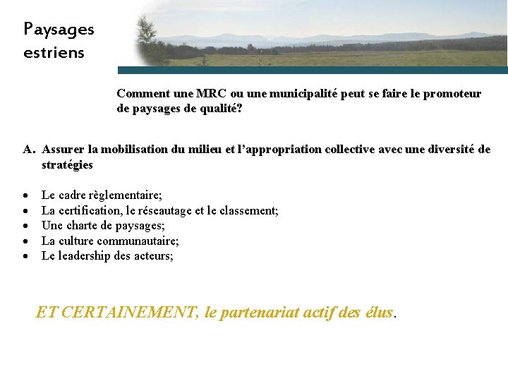 Paysages estriens Comment une MRC ou une municipalité peut se faire le promoteur de