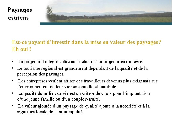 Paysages estriens Est-ce payant d’investir dans la mise en valeur des paysages? Eh oui