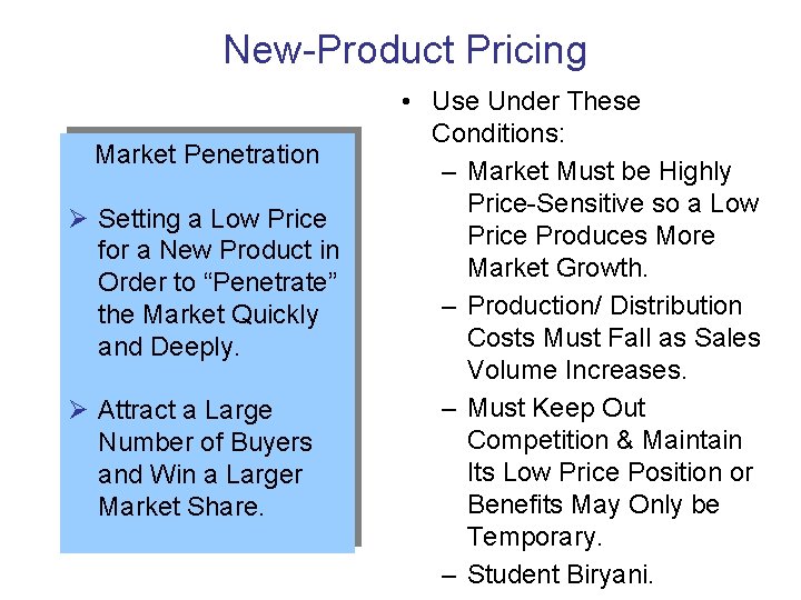 New-Product Pricing Market Penetration Ø Setting a Low Price for a New Product in