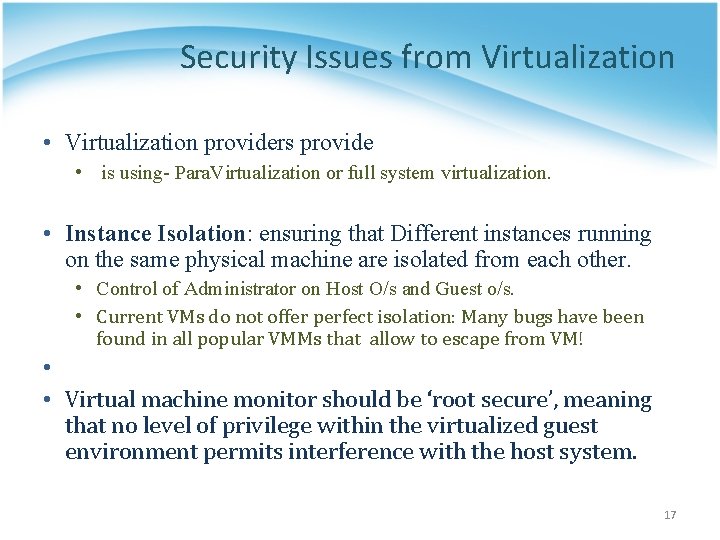 Security Issues from Virtualization • Virtualization providers provide • is using- Para. Virtualization or