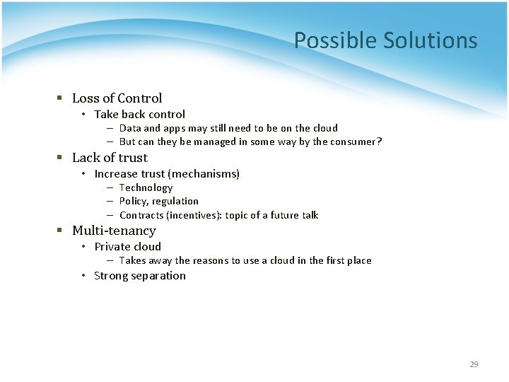 Possible Solutions § Loss of Control • Take back control – Data and apps