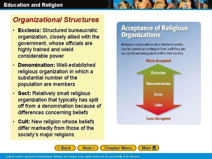 Education and Religion Organizational Structures • Ecclesia: Structured bureaucratic organization, closely allied with the