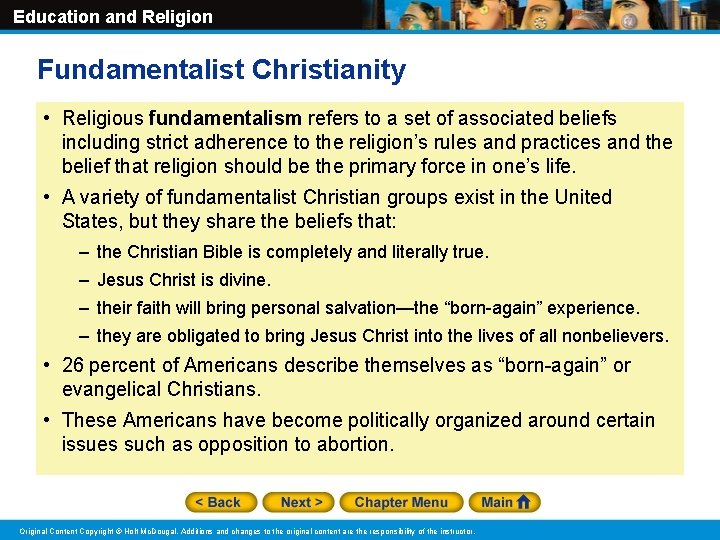 Education and Religion Fundamentalist Christianity • Religious fundamentalism refers to a set of associated