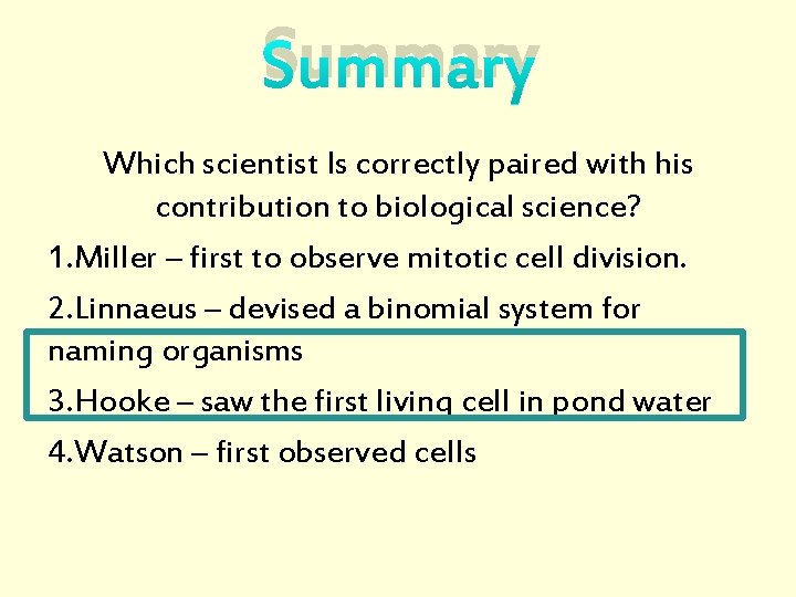 Summary Which scientist Is correctly paired with his contribution to biological science? 1. Miller
