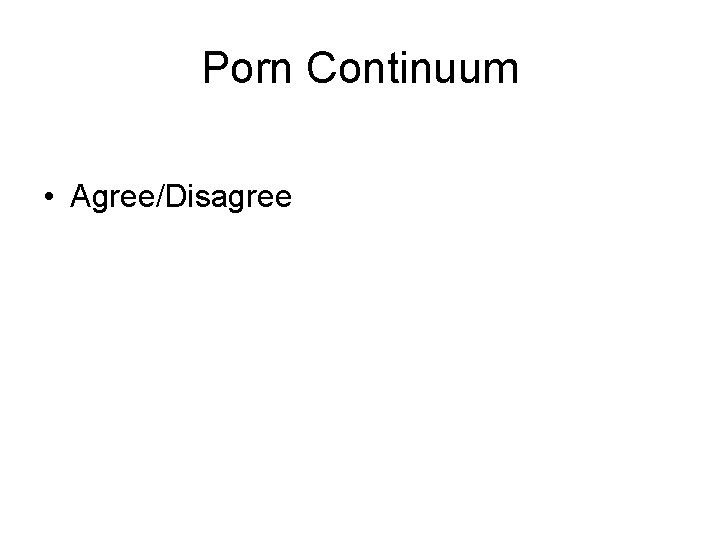Porn Continuum • Agree/Disagree 