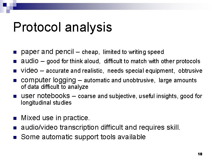 Protocol analysis n n paper and pencil – cheap, limited to writing speed audio